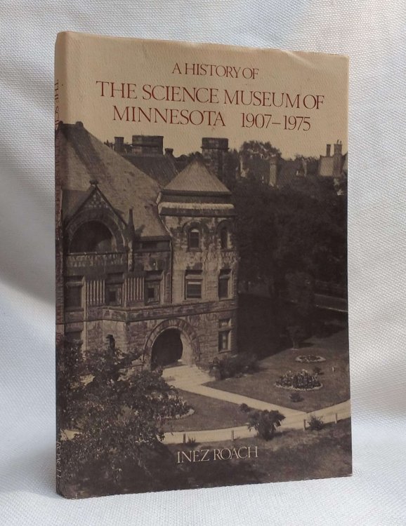 A History of the Science Museum of Minnesota, 1907-1975