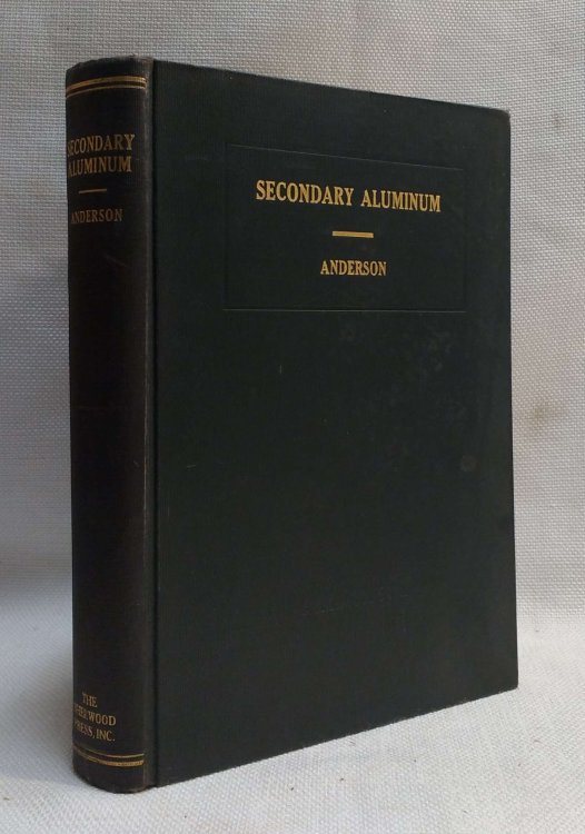 Image for Secondary AlumiMetallurgy, Technology, Raw Materials, Production, Economics and Utilization Secondary AlumiMetallurgy, Technology, Raw Materials, Production, Economics and Utilization