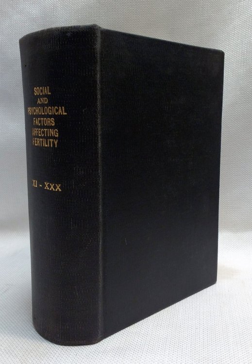 Social and Psychological Factors Affecting Fertility, Parts XI-XXX