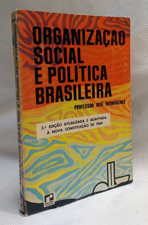 Organizacao social e politica brasileira (3a edicao atualizada e adaptada a nova constitucao de 1969)