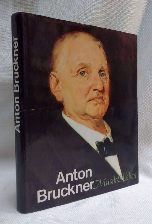 Anton Bruckner: Musik & Leben