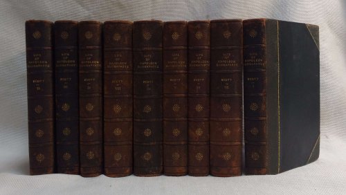 THE LIFE OF NAPOLEON BUONAPARTE, Emperor of the French, With a Preliminary View of the French Revolution, in Nine Volumes