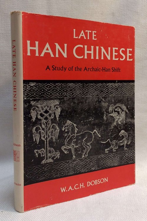 Late Han Chinese: A Study of the Archaic-Han Shift
