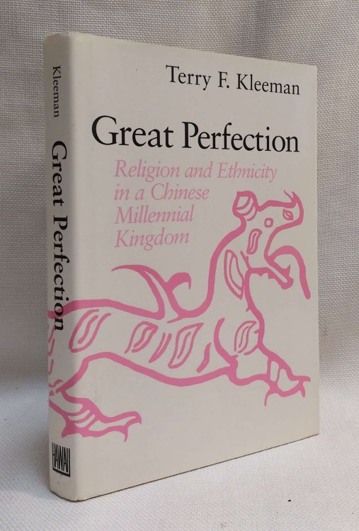 Great Perfection: Religion and Ethnicity in a Chinese Millenial Kingdom
