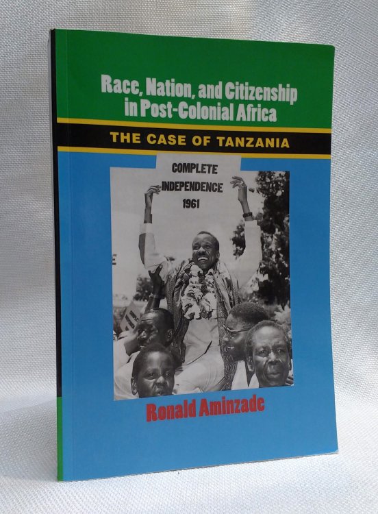 Race, Nation, and Citizenship in Postcolonial Africa: The Case of Tanzania (Cambridge Studies in Contentious Politics)