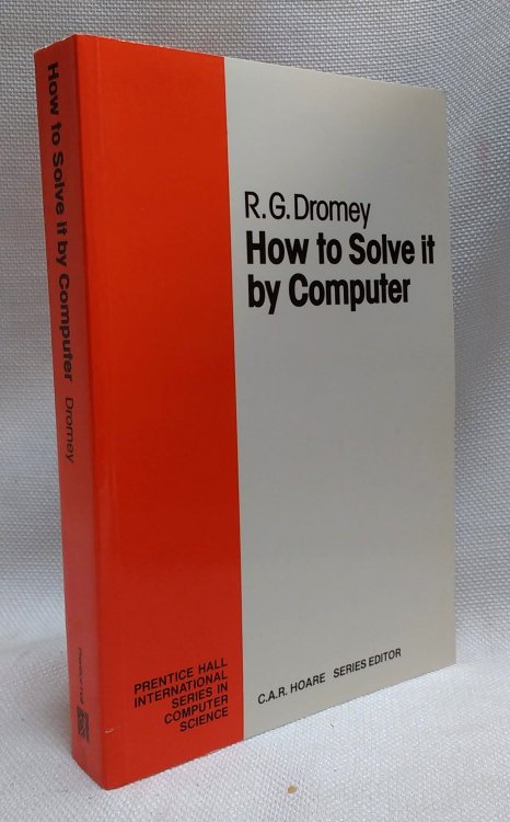 How to Solve It by Computer (Prentice-Hall International Series in Computer Science)