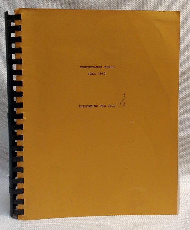 PERFORMANCE THEORY: PERFORMING THE SELF Fall 1983