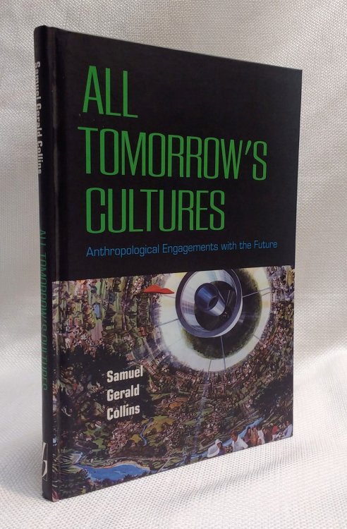 All Tomorrow's Cultures: Anthropological Engagements with the Future