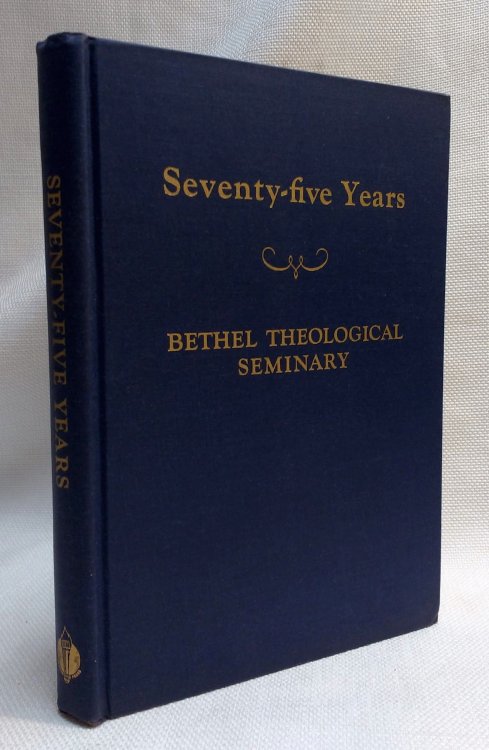 Seventy-five years a history of Bethel Theological Seminary, St. Paul, Minnesota, 1871-1946
