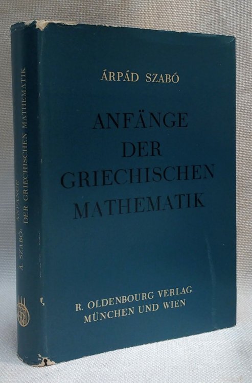 Anfange der griechischen mathematik - Con dedica dell'autore a Giovanni Pugliese Carratelli [Feschrift]