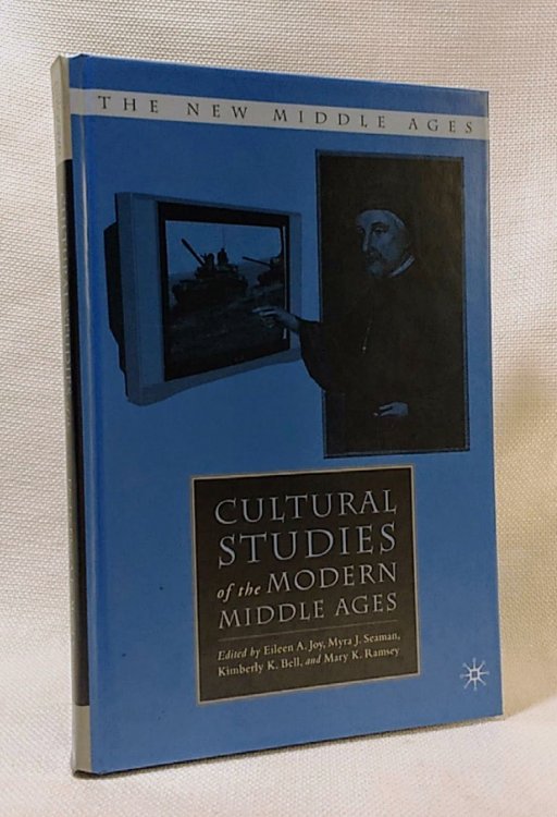 Cultural Studies of the Modern Middle Ages (The New Middle Ages)