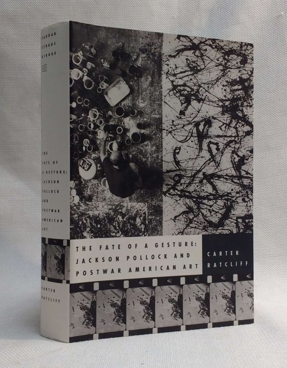 The Fate of a Gesture: Jackson Pollock and Post-War American Art