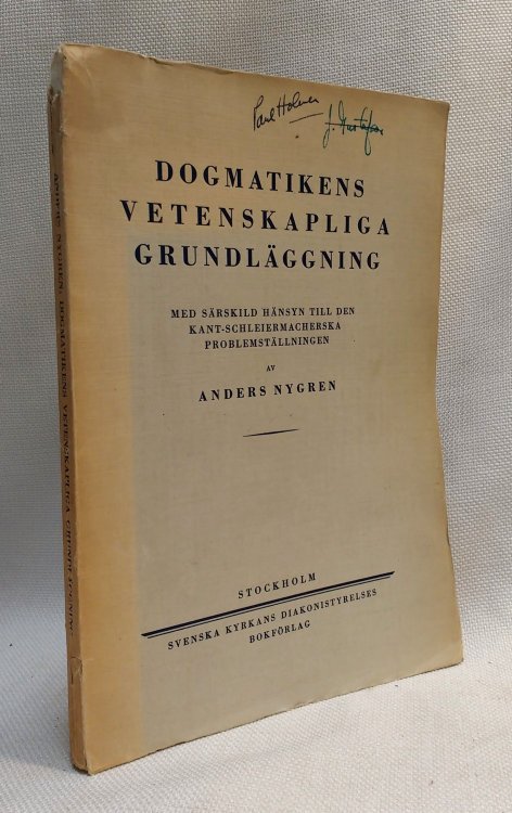 Digmatikens Vetenskapliga Grundlaggning med Sarskild Hansyn till den Kant-Schleiermacherska Problemstallningen