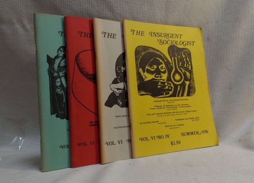 The Insurgent Sociologist [vol. VI, nos. I-IV (COMPLETE run)]