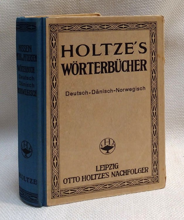 Holtze's Worterbucher: Deutsch-Danisch-Norwegisch