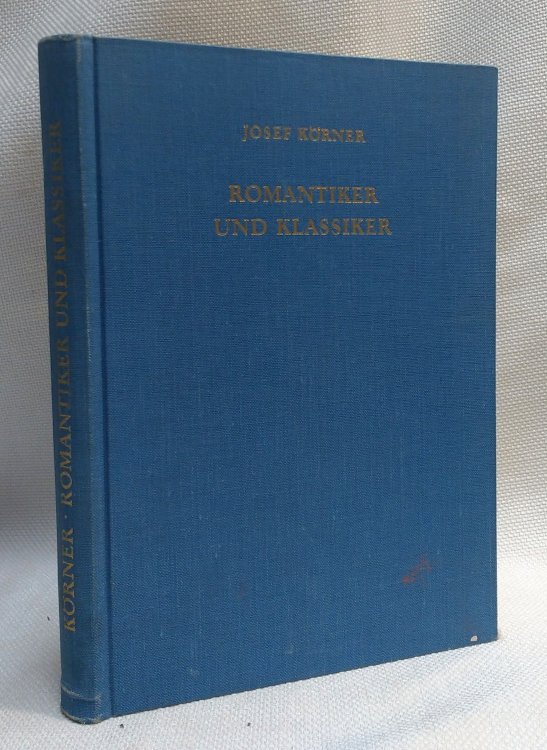 Romantiker und Klassiker die Bruder Schlegel in ihren Beziehungen zu Schiller und Goethe