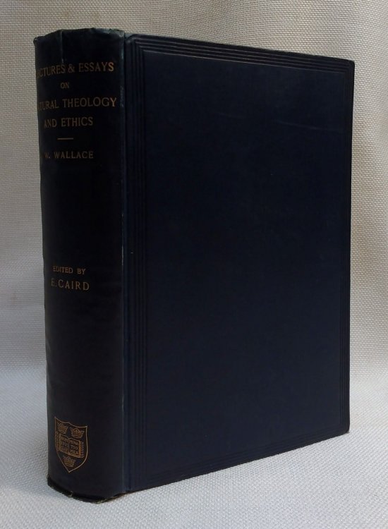 Lectures and Essays on Natural Theology and Ethics