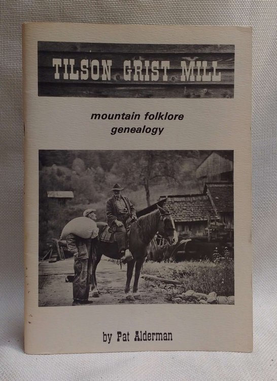 Tilson Grist Mill: Mountain Folklore Genealogy [Unicoi County, Tennessee, History]
