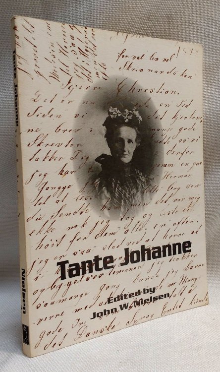 Tante Johanne Letters of a Danish Immigrant Family 1887-1910