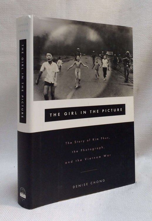 The Girl in the Picture: The Story of Kim Phuc, Whose Image Altered the Course of the Vietnam War