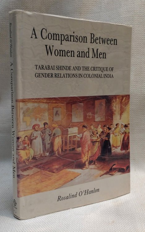 A Comparison Between Women and Men: Tarabai Shinde and the critique of gender relations in colonial India