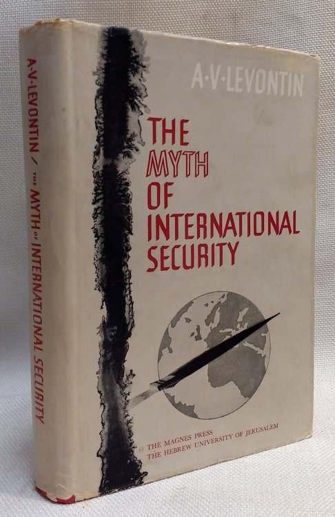 The Myth of International Security a Juridical and Critical Analysis [Association copy with ms letter signed by the author]