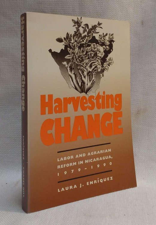 Harvesting Change: Labor and Agrarian Reform in Nicaragua, 1979-1990