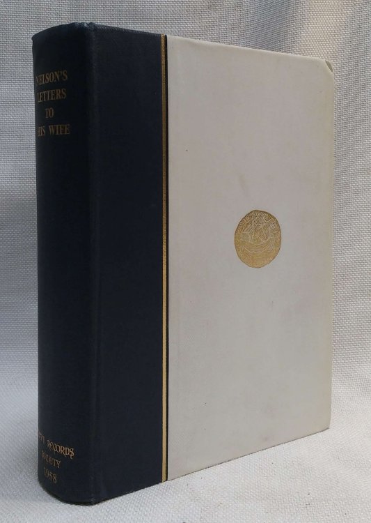 Nelson's Letters to His Wife and Other Documents 1785-1831