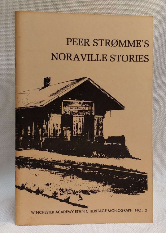 Peer Stromme's Noraville Stories [Winchester Academy Ethnic Heritage Monograph no. 2]