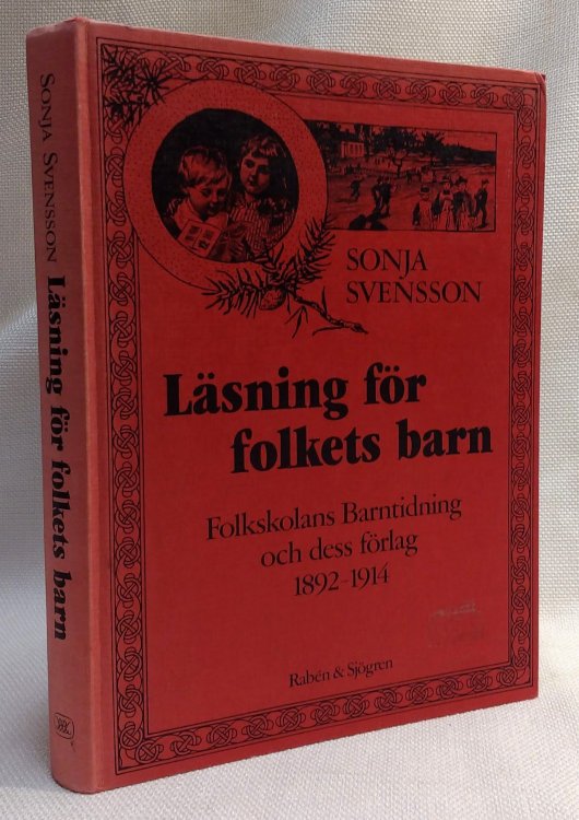 Laasning for folkets barn: Folkskolans barntidning och dess foorlag 1892-1914 : med en inledning om fattiga barns lasning pa 1800-talet (Swedish Edition, reading for the people's children folk school children's newspaper and its publisher 1892-1914 With an introduction about poor children's reading 