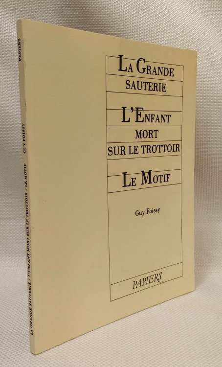 La grande sauterie. suivi de : l'enfant mort sur le trottoir et le motif