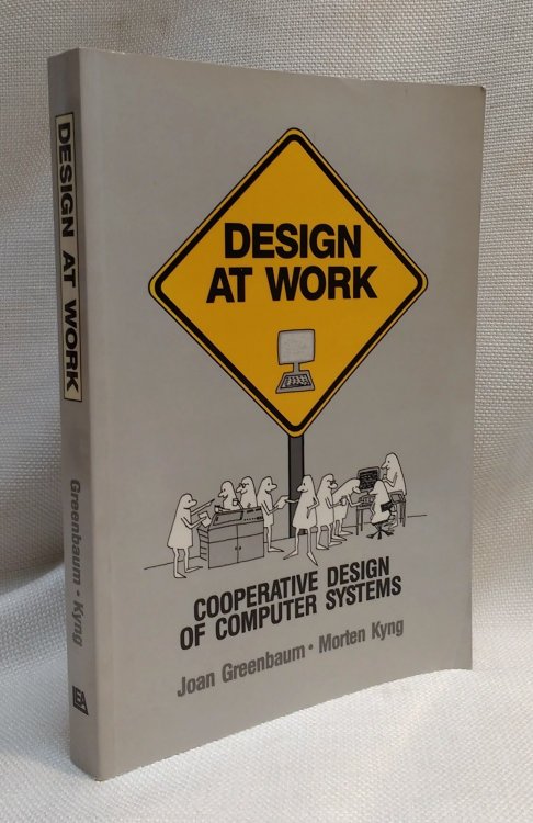 Design at Work: Cooperative Design of Computer Systems