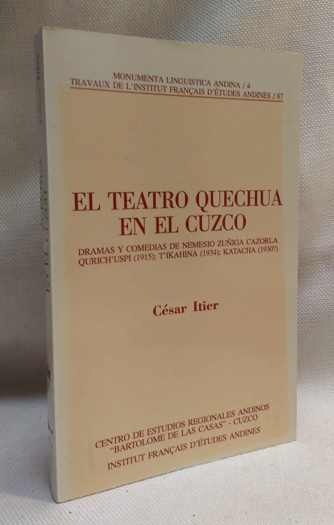 El teatro quechua en el Cuzco: Dramas y comedias de Nemesio Zuniga Cazorla: Qurich'uspi (1915); T'ikahina (1934); Katacha (1930)