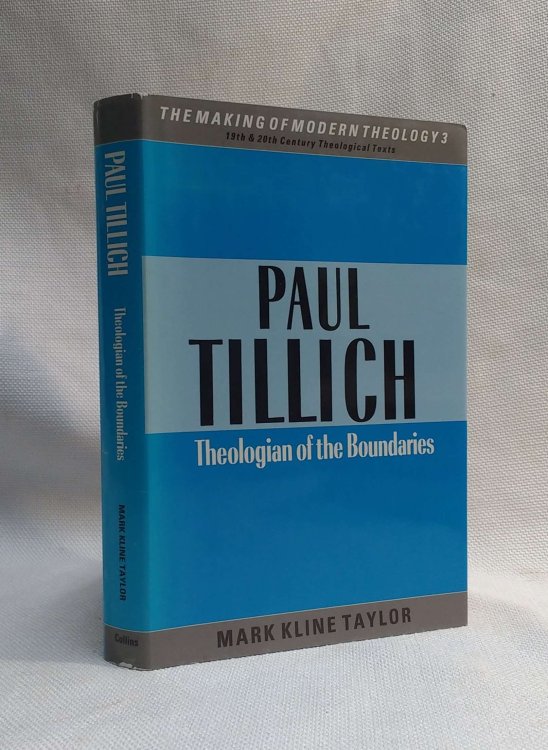 Paul Tillich: Theologian of the boundaries (The Making of modern theology)