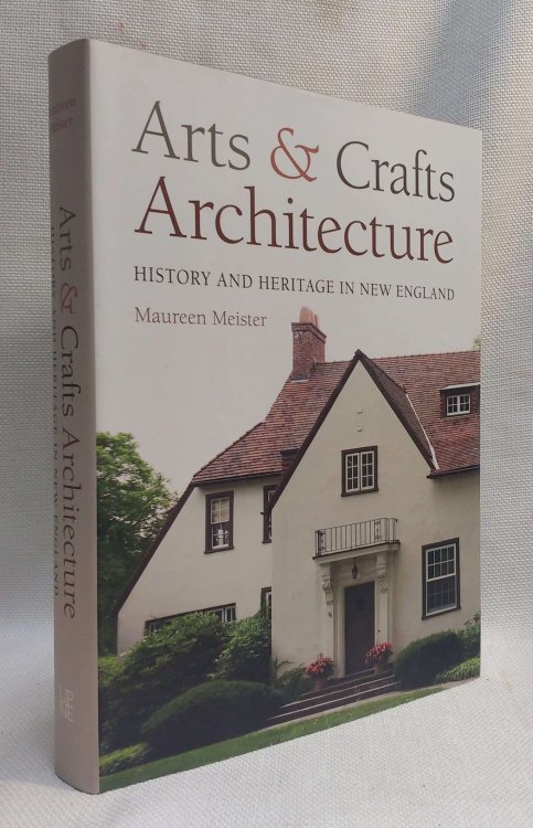Arts and Crafts Architecture: History and Heritage in New England