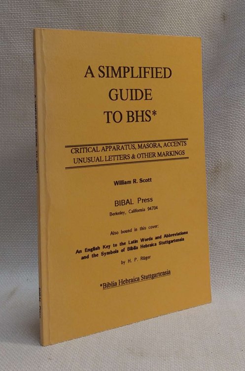 A Simplified Guide to BHS: Biblia Hebraica Stuttgartensia: Critical Apparatus, Masora, Accents, Unusual Letters & Other Markings [Bound together with 