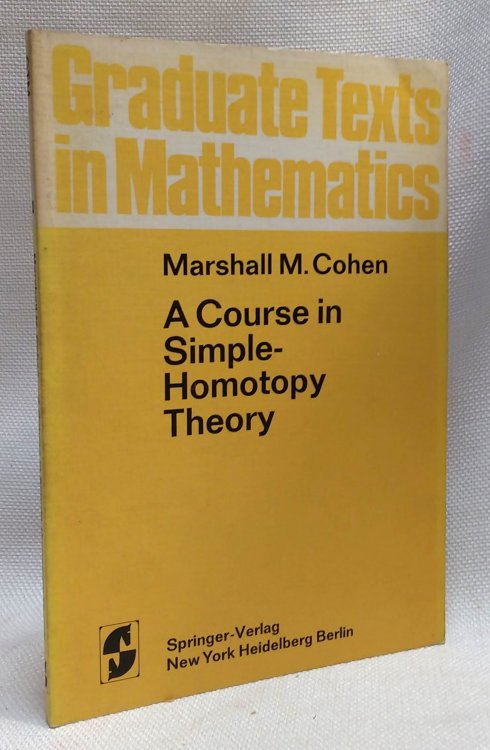 Image for A Course in Simple-Homotopy Theory (Graduate Texts in Mathematics, 10) A Course in Simple-Homotopy Theory (Graduate Texts in Mathematics, 10)