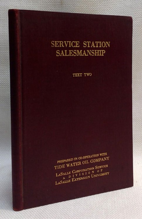 Service Station Salesmanship Text Two Part One: Tide Water Success Your Success; Part Two: Developing a Veedol Service Personality