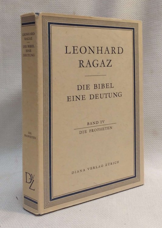 Die Bibel - eine Deutung. Band IV: Die Propheten.