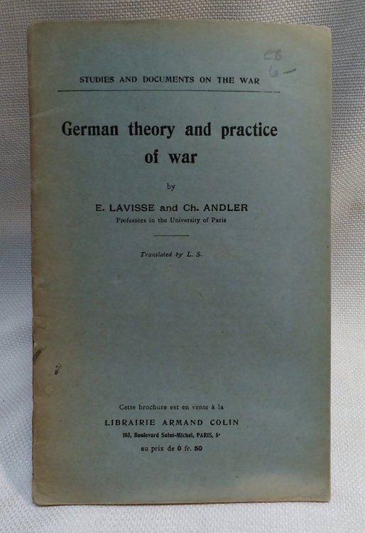 Image for German Theory and Practice of War / by E. Lavisse and Ch. Andler ; Translated by L. S. German Theory and Practice of War / by E. Lavisse and Ch. Andler ; Translated by L. S.