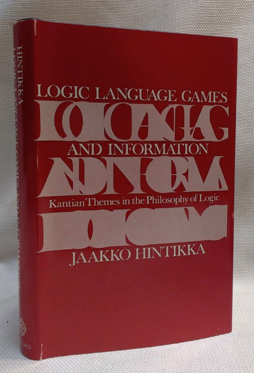 Logic, Language-Games and Information: Kantian Themes in the Philosophy of Logic