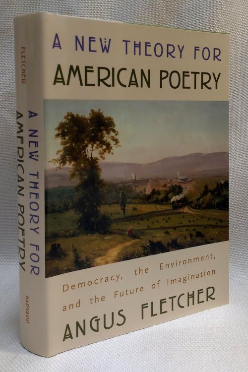 A New Theory for American Poetry: Democracy, the Environment, and the Future of Imagination
