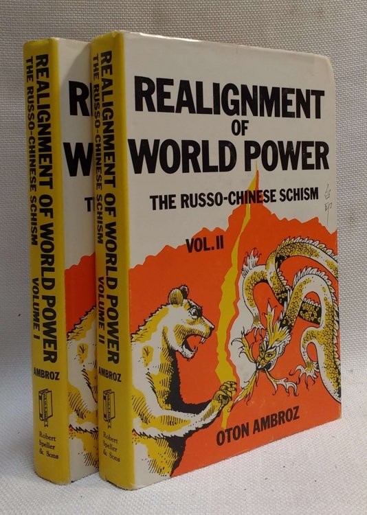 Realignment of World Power: The Russo-Chinese Schism Under the Impact of Mao Tse-tung's Last Revolution [Two Volumes]