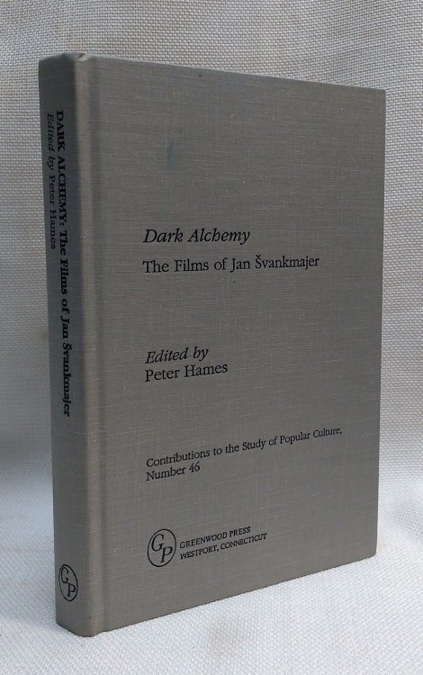 Dark Alchemy: The Films of Jan Svankmajer (Contributions to the Study of Popular Culture)