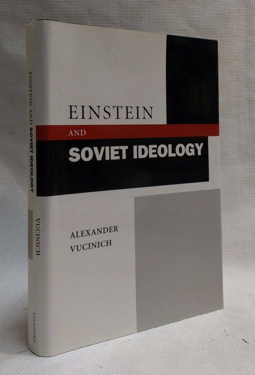 Einstein and Soviet Ideology (Stanford Nuclear Age Series)