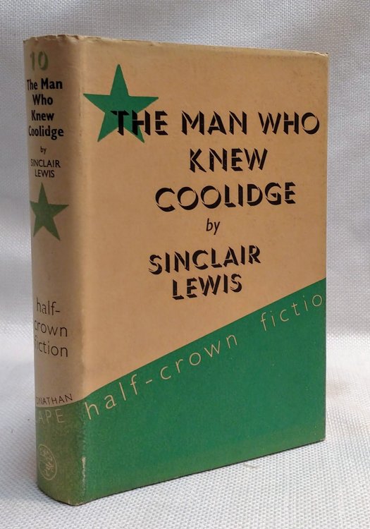 The Man Who Knew Coolidge: Being The Soul Of Lowell Schmaltz, Constructive And Nordic Citizen.