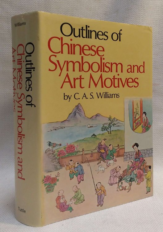 Outlines of Chinese symbolism and art motives: An alphabetical compendium of antique legends and beliefs, as reflected in the manners and customs of the Chinese
