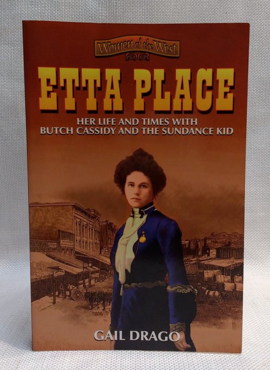 Etta Place: Her Life and Times With Butch Cassidy and the Sundance Kid (Women of the West)