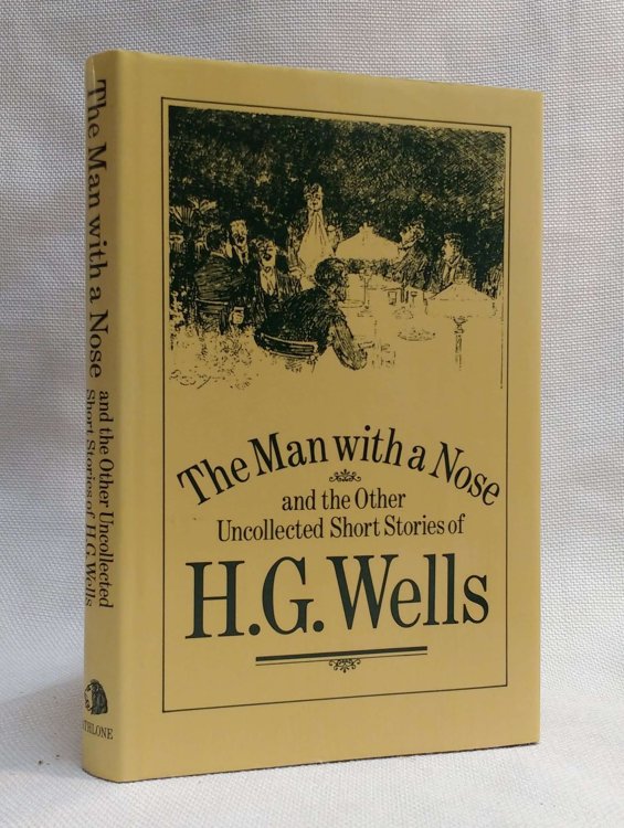 The Man With a Nose: And Other Uncollected Short Stories of H.G. Wells
