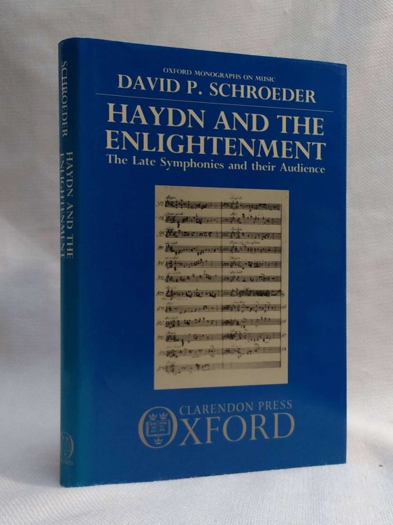 Haydn and the Enlightenment: The Late Symphonies and their Audience (Oxford Monographs on Music)